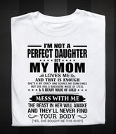 Gift for daughter from mom - I'm not a perfect daughter but my mom loves me Shirt